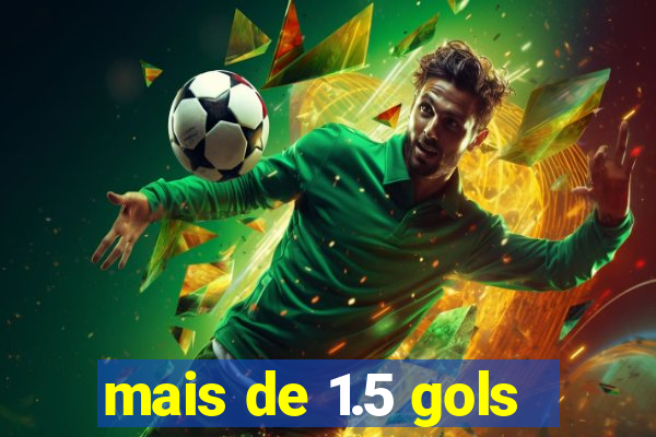 mais de 1.5 gols