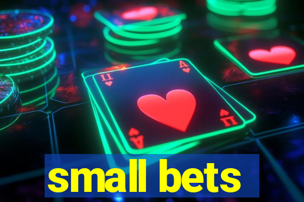 small bets