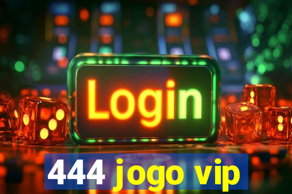 444 jogo vip