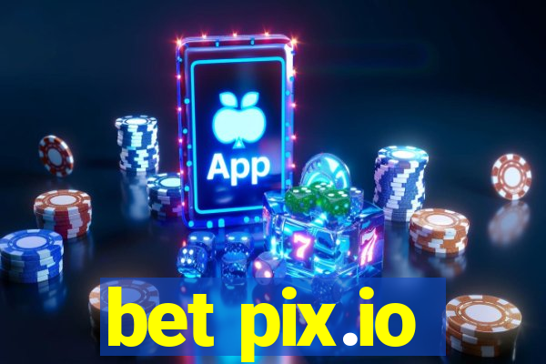 bet pix.io