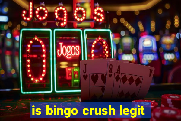 is bingo crush legit