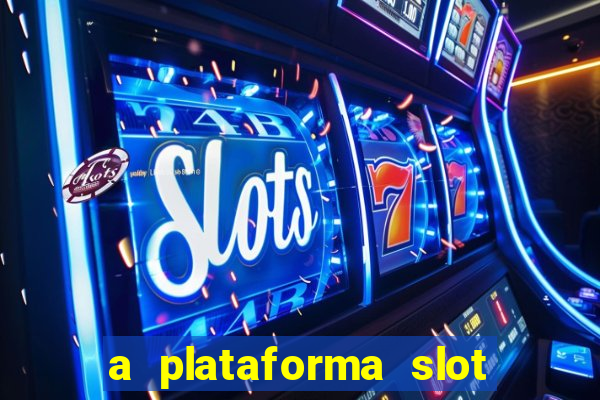 a plataforma slot win é confiável