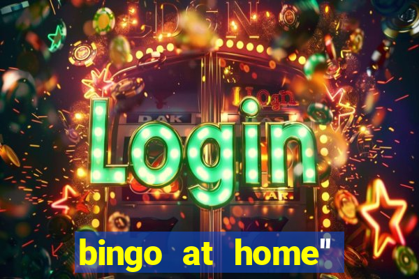 bingo at home'' app winning numbers