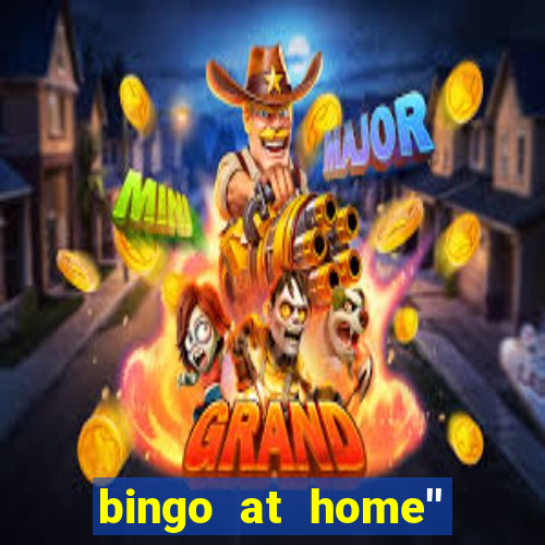 bingo at home'' app winning numbers