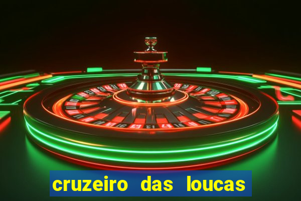 cruzeiro das loucas filme completo dublado