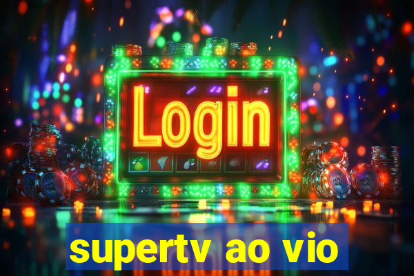 supertv ao vio