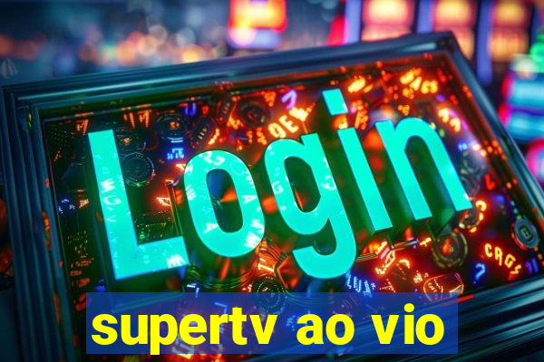 supertv ao vio