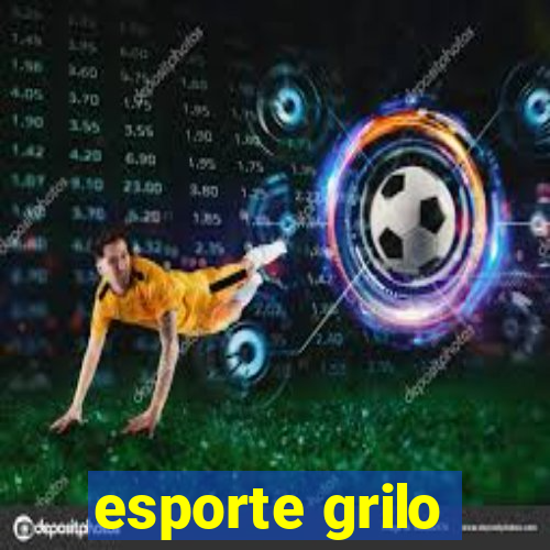 esporte grilo