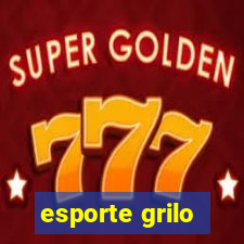 esporte grilo