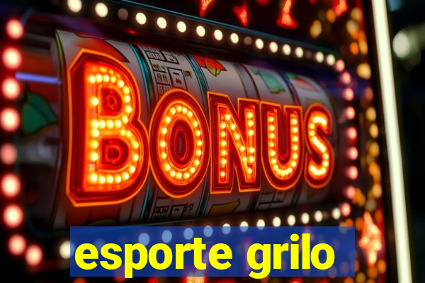 esporte grilo