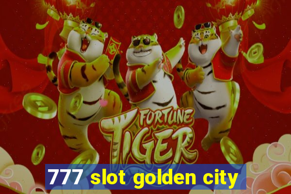 777 slot golden city