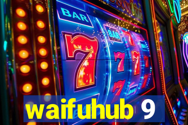 waifuhub 9