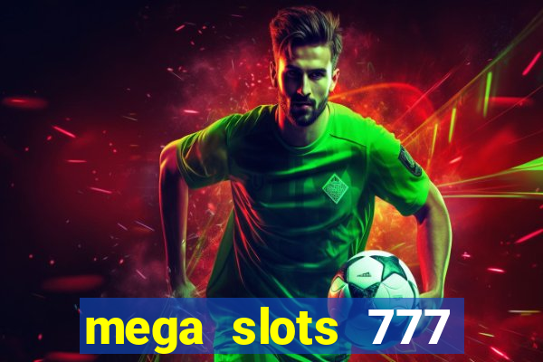 mega slots 777 casino dana