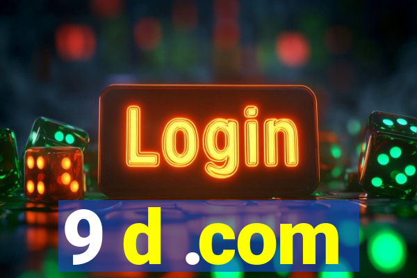 9 d .com