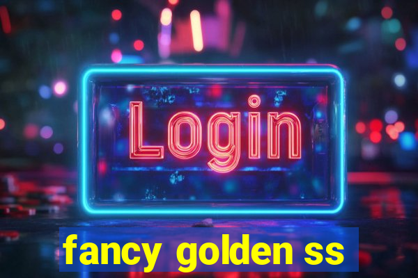 fancy golden ss