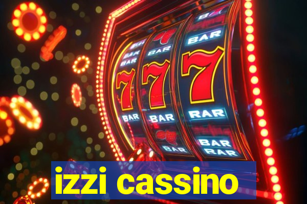 izzi cassino