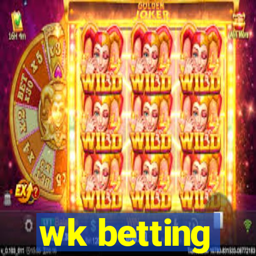 wk betting