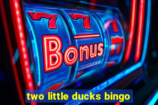 two little ducks bingo