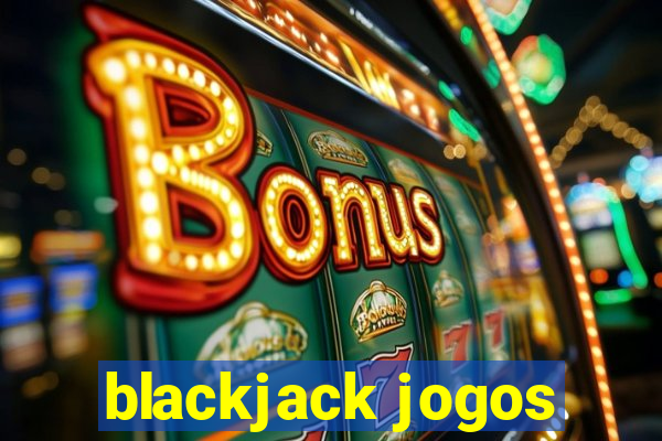 blackjack jogos