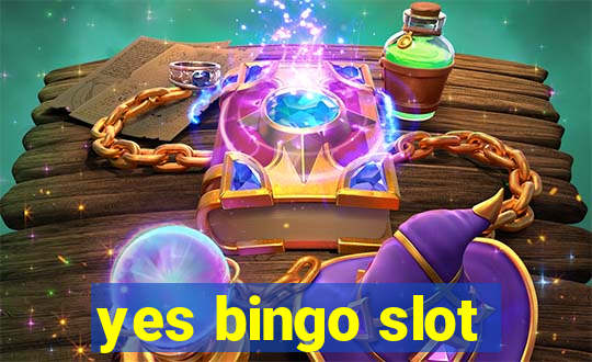 yes bingo slot