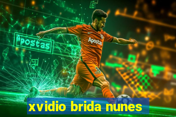 xvidio brida nunes