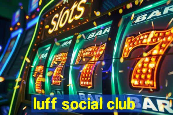 luff social club