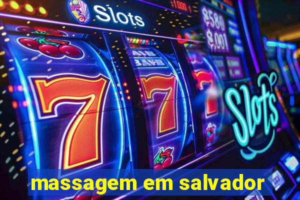 massagem em salvador