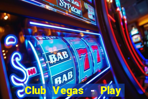 Club Vegas - Play online slots