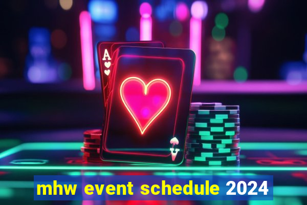 mhw event schedule 2024