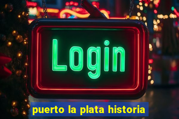 puerto la plata historia