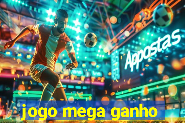 jogo mega ganho