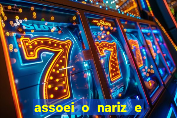 assoei o nariz e o ouvido doeu