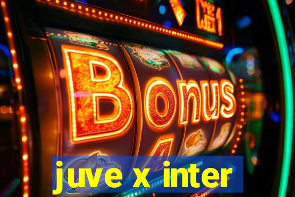 juve x inter