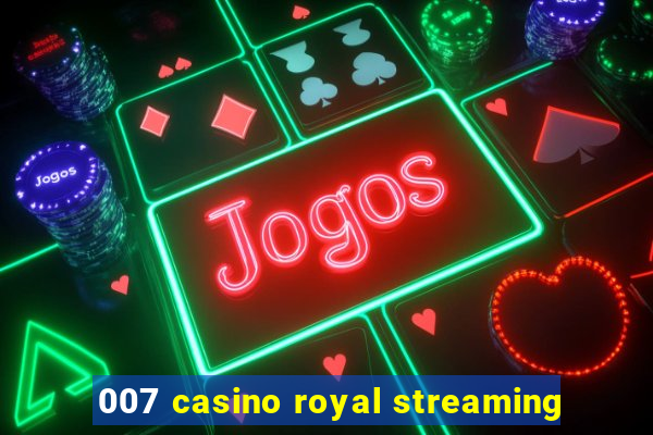 007 casino royal streaming