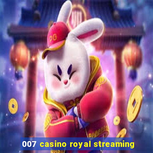 007 casino royal streaming