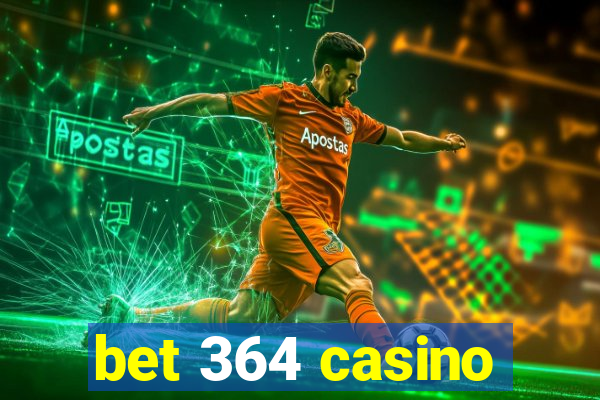 bet 364 casino