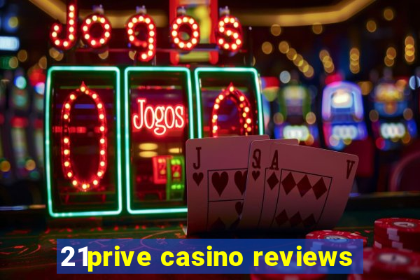 21prive casino reviews