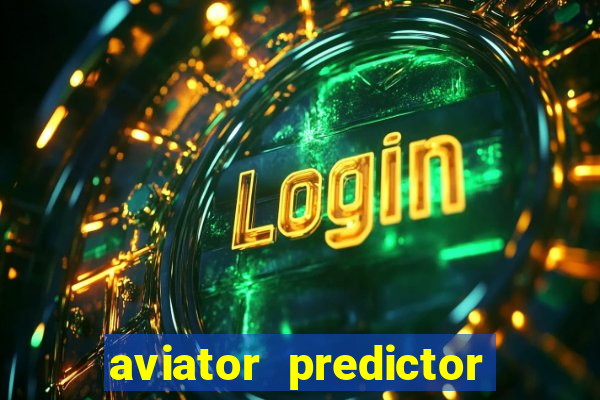 aviator predictor v4.0 apk