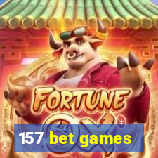 157 bet games