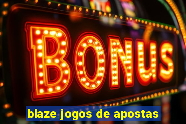 blaze jogos de apostas