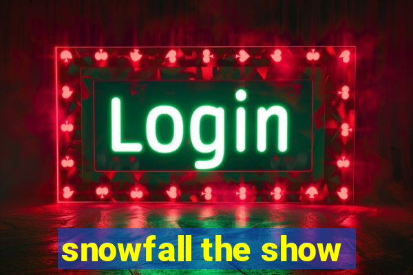 snowfall the show