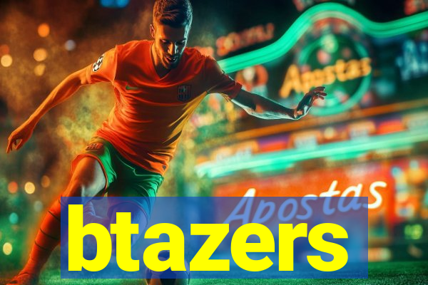 btazers