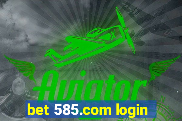 bet 585.com login