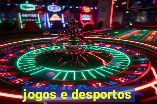 jogos e desportos