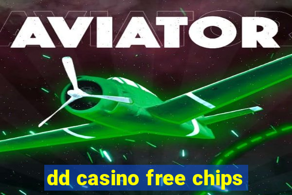 dd casino free chips