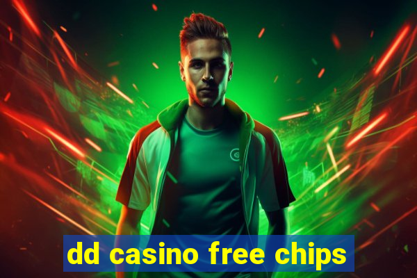 dd casino free chips