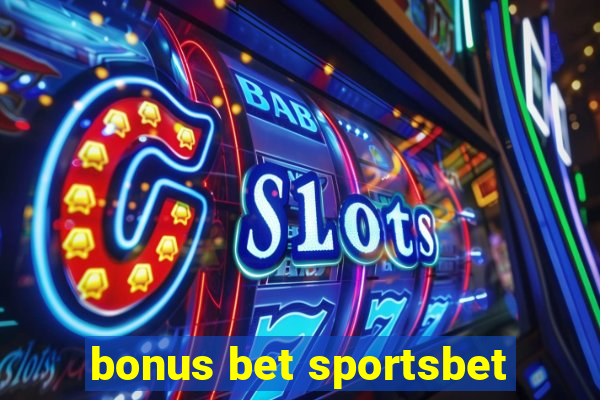 bonus bet sportsbet