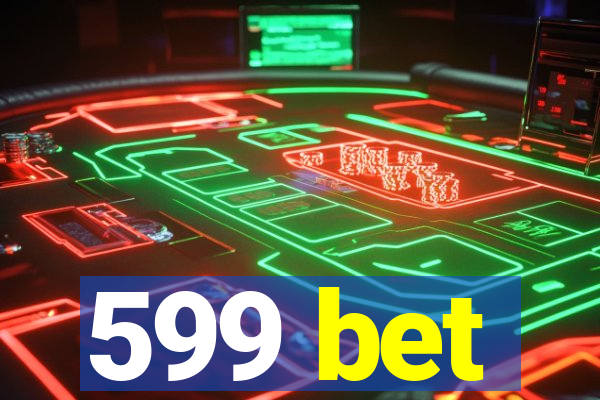 599 bet