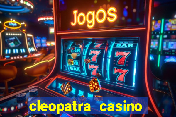 cleopatra casino free slots