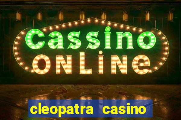 cleopatra casino free slots